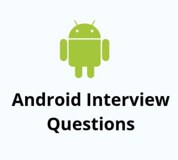 Android Interview Questions & Answers