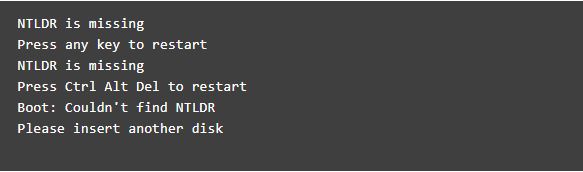 NTLDR is missing Press any key to restart NTLDR is missing Press Ctrl Alt Del to restart Boot: Couldn't find NTLDR Please insert another disk
